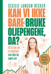 Kan vi ikke bare bruke oljepengene, da?  alt du bør vite om økonomi, men ikke tør spørre om