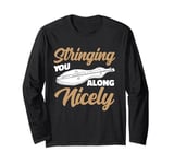 Stringing You Along Nicely Music Teacher Instrumentalist Long Sleeve T-Shirt