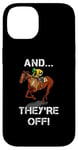 iPhone 14 And They're Off Horse Racing Games Funny Sports Fan Gift Case