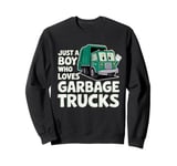 Just a Boy who loves Garbage Trucks Kids Toddlers Boys Sweatshirt