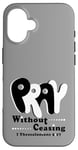 iPhone 16 Pray Without Ceasing, KJV Bible Verse Case