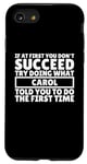 Coque pour iPhone SE (2020) / 7 / 8 Inscription humoristique personnalisée pour Carol, Funny Carol