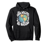 Go Make Disciples Of All Nations Matthew 28:19, Christian Pullover Hoodie