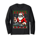 Santa Claus DJ Mixer Music Ugly Christmas Sweater Long Sleeve T-Shirt