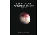 Lär Dig Att Ställa Ditt Eget Horoskop - Och Andras | Helena Møller Och Anette Lynggaard | Språk: Danska