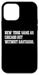 iPhone 12 mini New York Same As Chicago but without Bastards Case