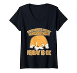 Womens I Hate Monday Tuesday Wednesday and Thursday Friday Is Ok--- V-Neck T-Shirt