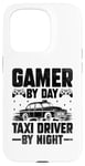 iPhone 15 Pro Gamer By Day Taxi Driver By Night Cab Taxis Drivers Case