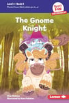 The Gnome Knight: Book 8 (Phonics Fun Decodables -- Level 3)