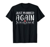 Just Married Again Second Marriage for Him & Her Couples T-Shirt