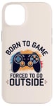 Coque pour iPhone 14 Plus Born to Game Forced Go Outside Manette de jeu vidéo