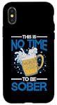 iPhone X/XS This Is No Time To Be Sober |||--- Case