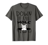 ORIGINAL Down The Rabbit Hole I Go Funny Cute Easter T-Shirt