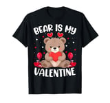 Bear Is My Valentine Love Hearts Bear Valentines Day T-Shirt