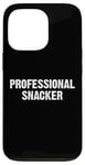 Coque pour iPhone 13 Pro Professional Snacker Funny