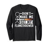 Flame Thrower Fire Gun Design for a Flamethrower lover Long Sleeve T-Shirt