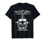 Deaf Hear Huey a Mile Away of Funny Veteran Huey Helicopter T-Shirt