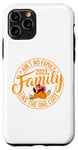 iPhone 11 Pro Ain't No Family Like The One I Got Family Reunion 2023 Match Case