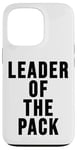 iPhone 13 Pro Leader of the Pack Sign Wolf Mom Wolf Dad Leader of the Pack Case