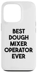 iPhone 13 Pro Best Dough Mixer Operator Ever Case