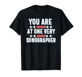 You Are You Looking at One Very Awesome Sonographer T-Shirt