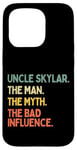 Coque pour iPhone 15 Pro Uncle Skylar Citation humoristique The Man The Myth The Bad Influence