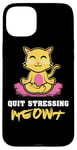 Coque pour iPhone 15 Plus Quit Stressing Meowt Siège de méditation en lotus pour chat