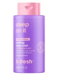 B.Fresh Sleep On It Calming Body Wash Nude