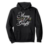 Funny Merry and Bright Christmas Lights Xmas Holiday Party Pullover Hoodie