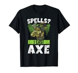 Spells I Throw Axes Ork T-Shirt