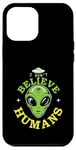 Coque pour iPhone 12 Pro Max Extraterrestre drôle alien citation