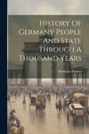 History Of Germany People And State Through A Thousand Years