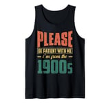 Mens Please Be Patient With Me I'm From The 1900s Funny Vintage Tank Top