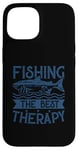 Coque pour iPhone 15 Best Fun Adult Men Humour Fishing The Best Therapy