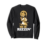 He Is Rizzin' Funny Christian Jesus Christ Rizz Risen Easter Sweatshirt