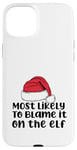 Coque pour iPhone 15 Plus Mère de Noël amusante pour la famille « Most Like to Blaze it on the elf »