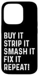 iPhone 14 Pro Buy It Strip It Smash It Fix It Repeat Demolition Derby Case