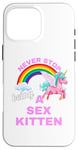 iPhone 16 Pro Max Fun Graphic-Never Stop Being A Sex Kitten Case