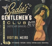 Diverse Artister  Sadie&#039;s Gentlemen&#039;s Club Visit 06: Weird  CD