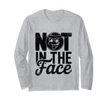 Not In The Face Dodgeball Game Dodge Ball Handball Long Sleeve T-Shirt