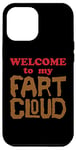 iPhone 12 Pro Max WELCOME to my FART CLOUD Funny Fart will just blow them away Case