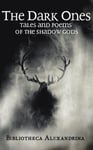 The Dark Ones: Tales and Poems of the Shadow Gods