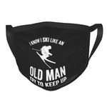 Sksl I Know I Ski Like an Old Man Try to Keep Up Masque anti-poussière lavable pour homme et femme