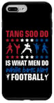 Coque pour iPhone 7 Plus/8 Plus It Is What Men Do While Boys Play Football Funny Tang Soo Do