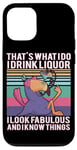 Coque pour iPhone 12/12 Pro C'est ce que je fais, je bois de l'alcool, j'ai l'air fabuleuse, je sais tout