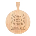 You're My Favourite Mechanic Stars Pizza Board Paddle Wooden Funny Car