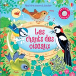 Le chant des oiseaux - Mon livre sonore à toucher - Dès 1 an (Jeunesse)