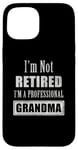 Coque pour iPhone 15 Not Retired Professional Grandma - Funny Retirement Retiree