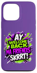 Coque pour iPhone 13 Pro Max Ay Welcome Back Ma Friends SKRRT Jeu de musique Hiphop assorti