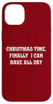 iPhone 14 Plus Christmas Time, Finally I Can Bake All Day Case